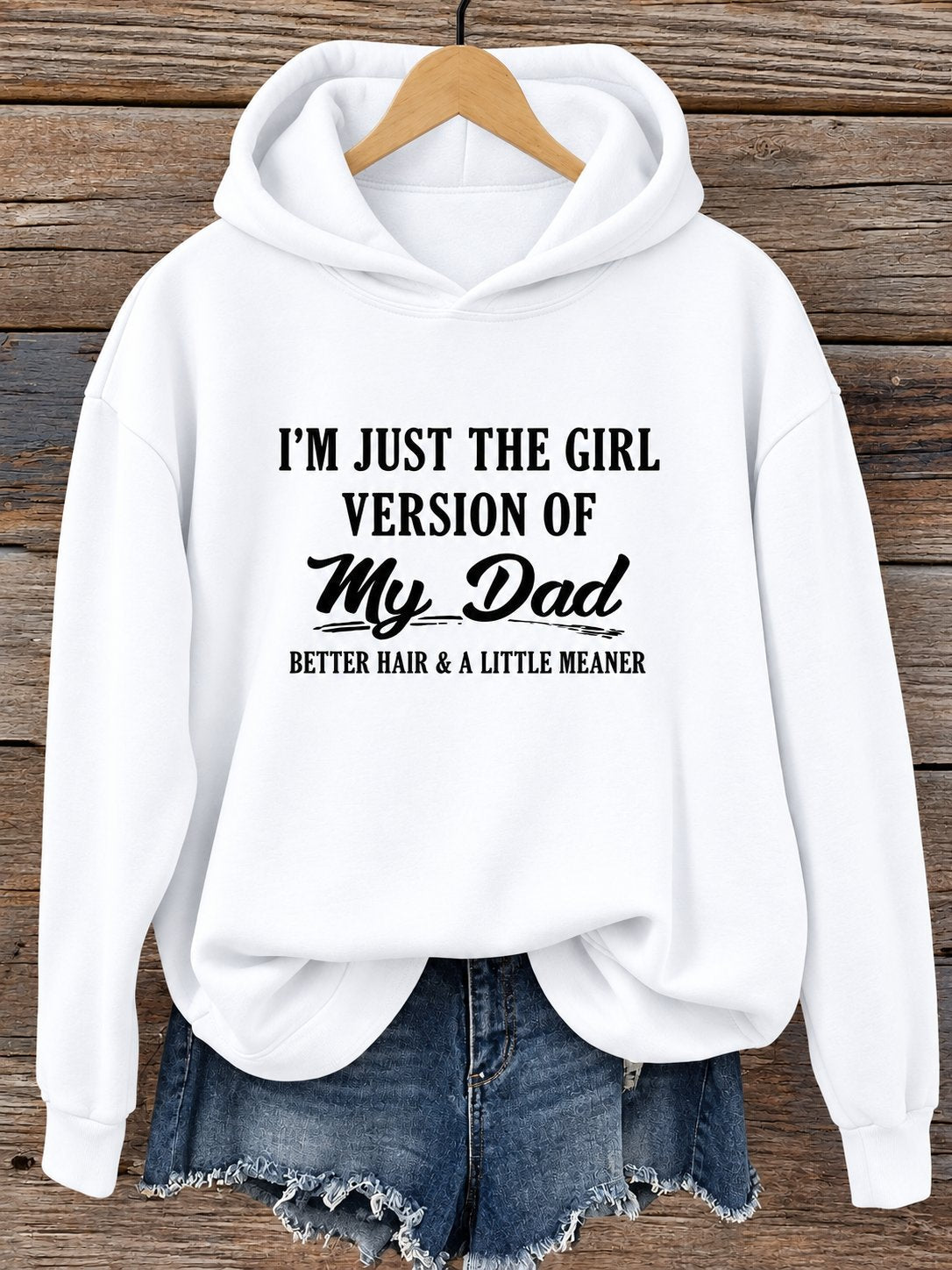 I'm Just The Girl Version Of My Dad Hoodie