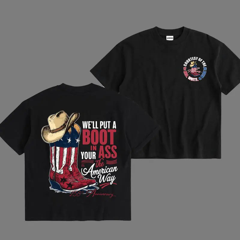We'll Put A Boot In Your Ass Flag 250th Anniversary Flags Shirt