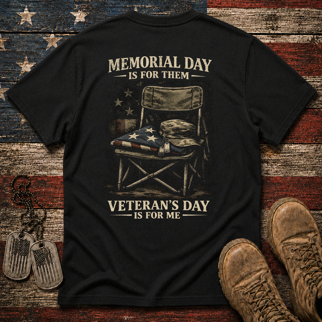 Memorial Day Is For Them Veteran's Day Is For Me Classic Tee