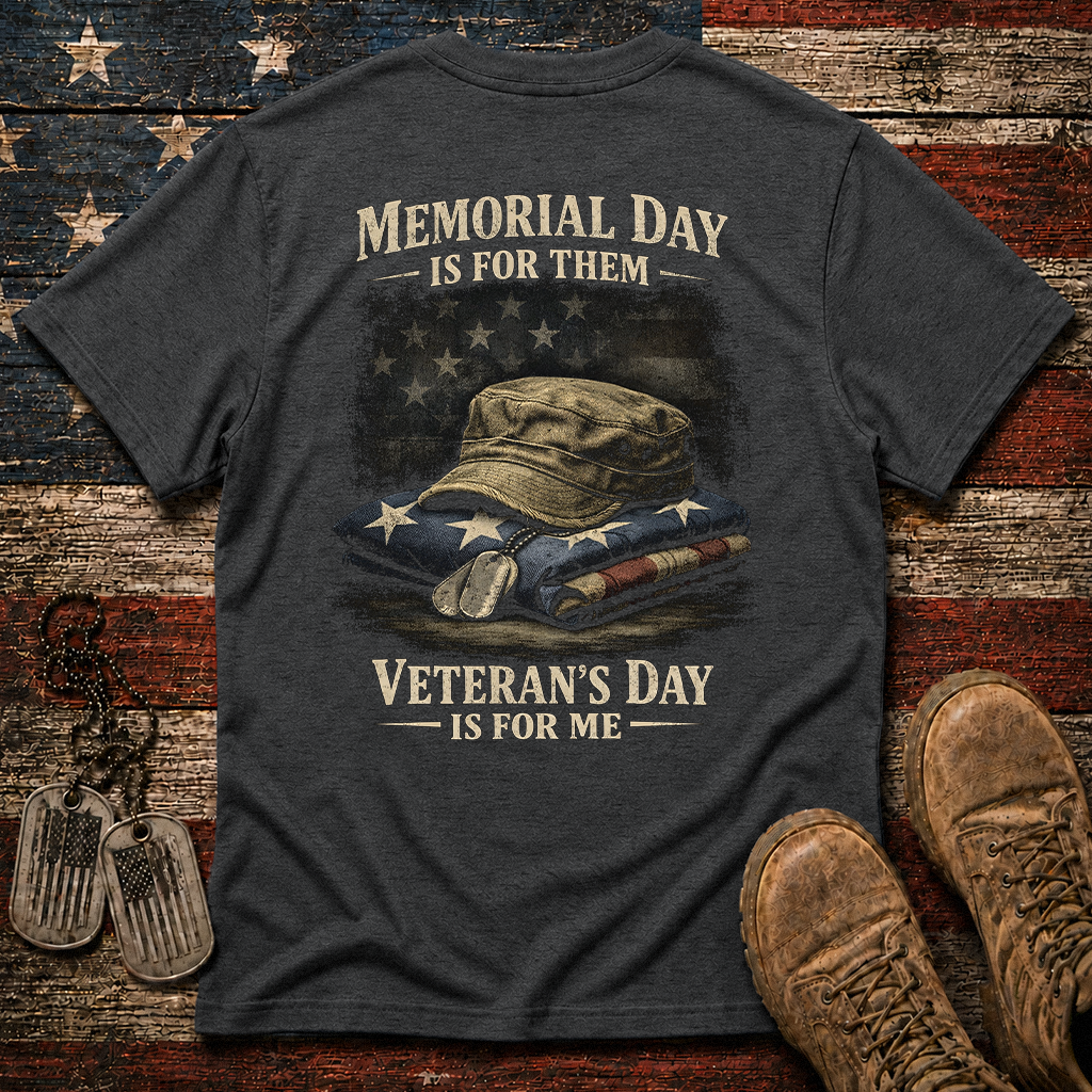 Memorial Day Is For Them Veteran's Day Is For Me Classic Tee