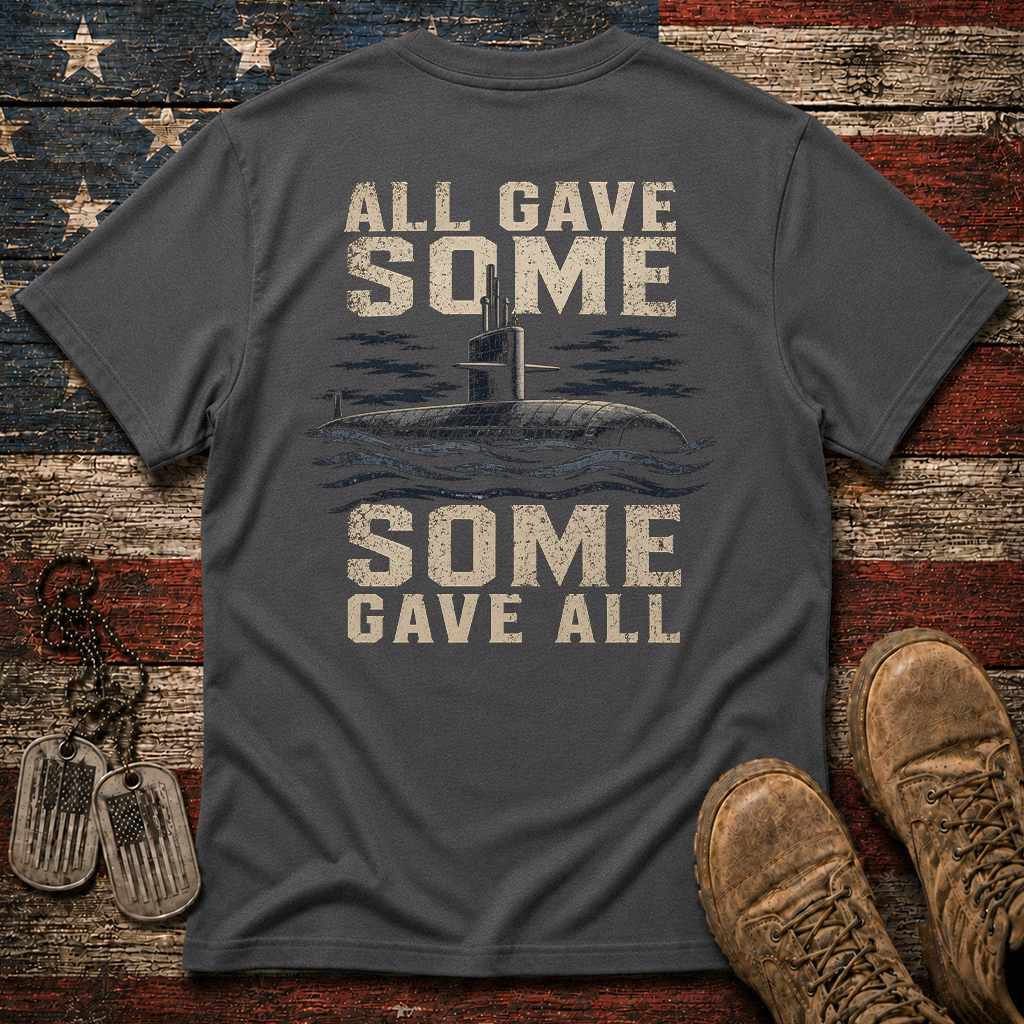 Some Gave All Navy Submarine Classic Tee